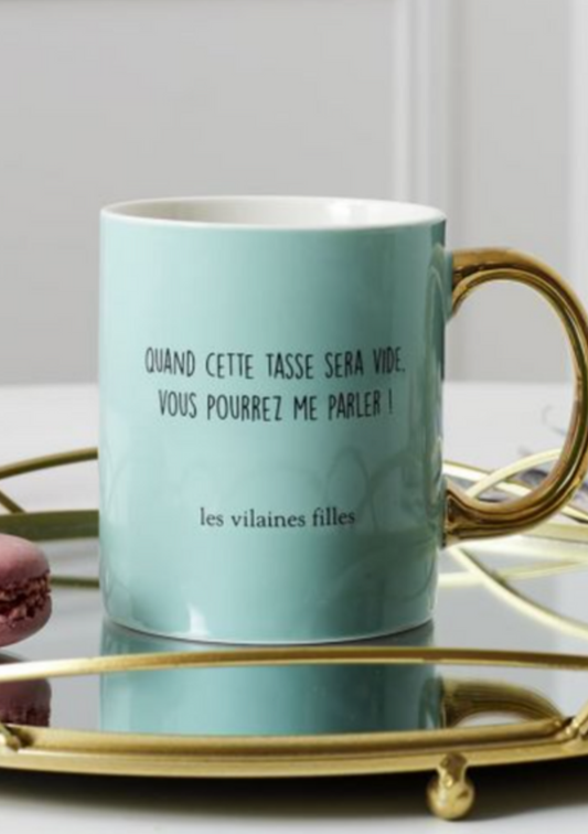 Tasse "quand cette tasse sera vide, vous pourrez me parler"
